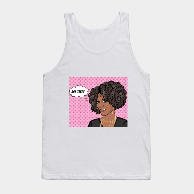 "Ask Teedy" Tank Top by Sisters of Grief